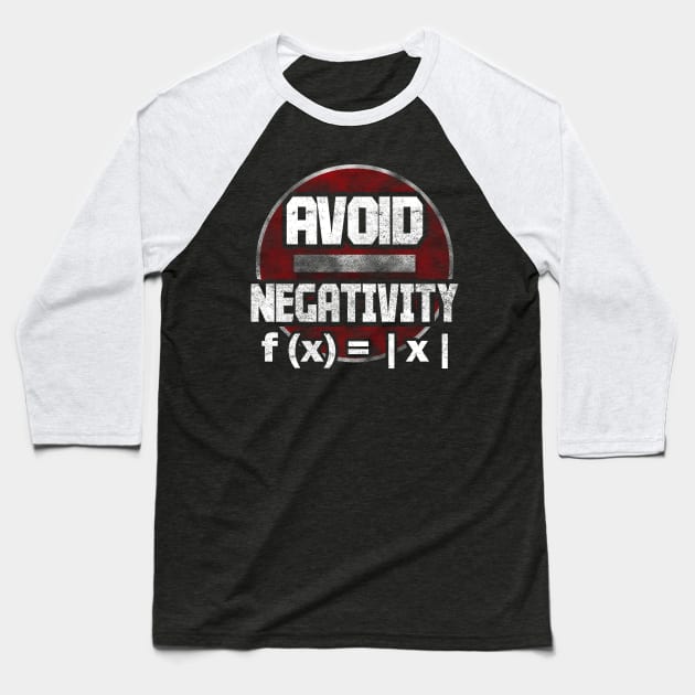 Avoid negativity Baseball T-Shirt by captainmood